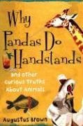 9781416531906: Why Pandas Do Handstands: And Other Curious Truths About Animals