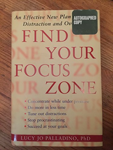 Find Your Focus Zone: An Effective New Plan to Defeat Distraction and Overload (9781416532002) by Palladino, Lucy Jo