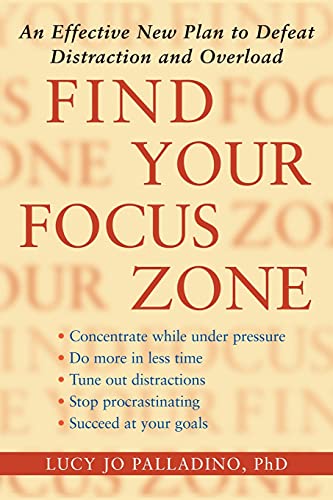Stock image for Find Your Focus Zone: An Effective New Plan to Defeat Distraction for sale by Hawking Books