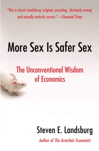 9781416532224: More Sex Is Safer Sex: The Unconventional Wisdom Of Economics