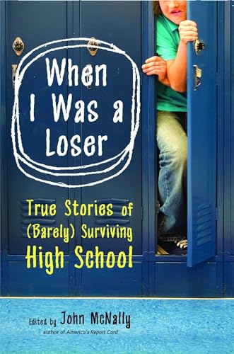 Stock image for When I Was a Loser: True Stories of (Barely) Surviving High School for sale by Wonder Book