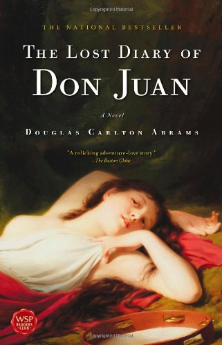 Beispielbild fr The Lost Diary of Don Juan: An Account of the True Arts of Passion and the Perilous Adventure of Love zum Verkauf von SecondSale