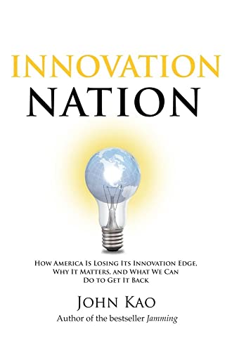 Imagen de archivo de Innovation Nation : How America Is Losing Its Innovation Edge, Why It Matters, and What We Can Do to Get It Back a la venta por Better World Books