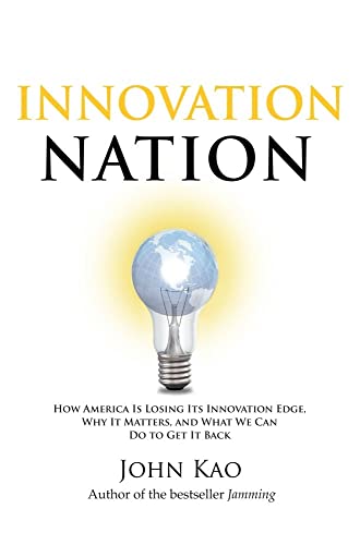 Stock image for Innovation Nation : How America Is Losing Its Innovation Edge, Why It Matters, and What We Can Do to Get It Back for sale by Better World Books