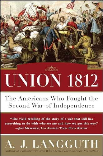 Beispielbild fr Union 1812: The Americans Who Fought the Second War of Independence zum Verkauf von Gulf Coast Books