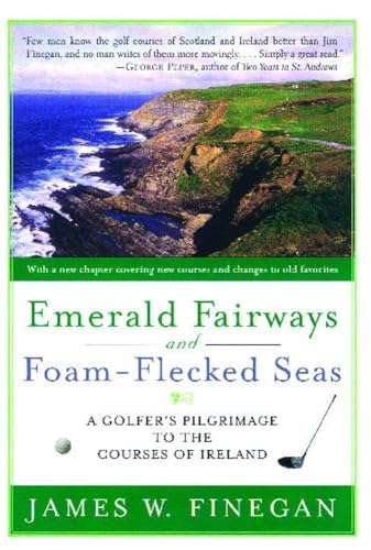9781416532989: Emerald Fairways and Foam-Flecked Seas: A Golfer's Pilgrimage to the Courses of Ireland