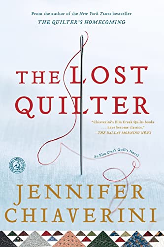 Beispielbild fr The Lost Quilter: An Elm Creek Quilts Novel (The Elm Creek Quilts) zum Verkauf von Wonder Book