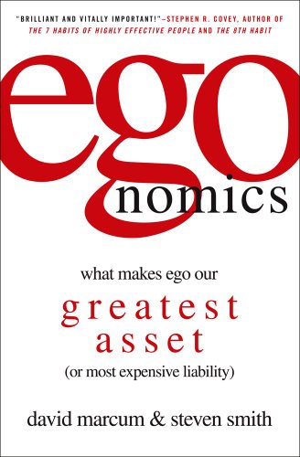 Beispielbild fr Egonomics : What Makes Ego Our Greatest Asset (or Most Expensive Liability) zum Verkauf von Better World Books