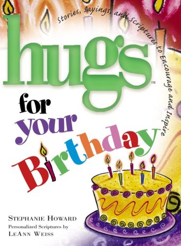Imagen de archivo de Hugs for Your Birthday: Stories, Sayings, and Scriptures to Encourage and Inspire a la venta por ThriftBooks-Atlanta