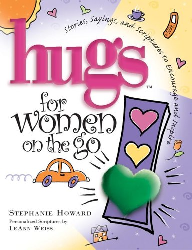 Beispielbild fr Hugs for Women on the Go : Stories, Sayings, and Scriptures to Encourage and Inspire zum Verkauf von Better World Books