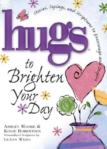 9781416533757: Hugs to Brighten Your Day: Stories, Sayings, And Scriptures to Encourage And Inspire (Hugs Series)