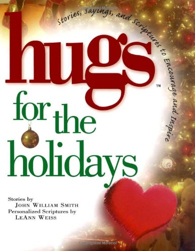 Beispielbild fr Hugs for the Holidays: Stories, Sayings, and Scriptures to Encourage and Inspire zum Verkauf von Wonder Book