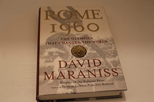 Rome 1960: The Olympics That Changed the World - 1st Edition/1st Printing - Maraniss, David
