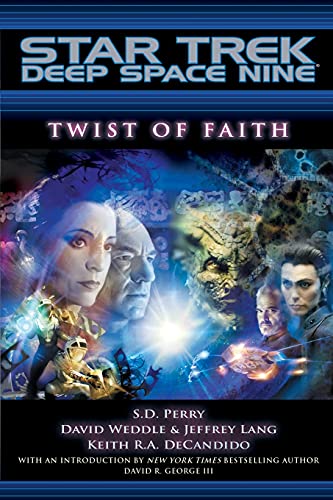 Twist of Faith: Deep Space Nine) (Star Trek: Deep Space Nine) (9781416534150) by S. D. Perry; Weddle David; Jeffrey Lang; Keith R. A. DeCandido