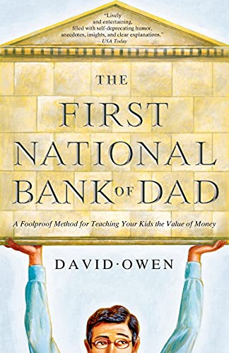 Beispielbild fr The First National Bank of Dad: A Foolproof Method for Teaching Your Kids the Value of Money zum Verkauf von SecondSale