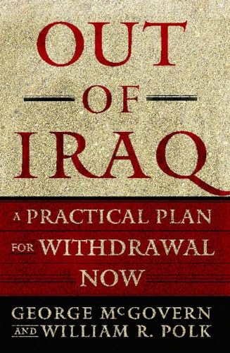 Beispielbild fr Out of Iraq: A Practical Plan for Withdrawal Now zum Verkauf von Wonder Book