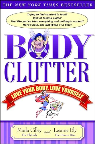 Imagen de archivo de Body Clutter: Love Your Body, Love Yourself a la venta por Gulf Coast Books