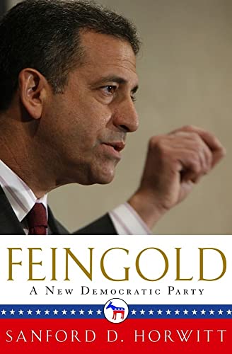 Stock image for Feingold: A New Democratic Party for sale by Direct Link Marketing