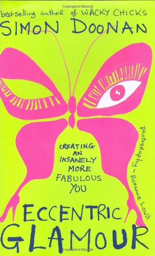 9781416535430: Eccentric Glamour: Creating an Insanely More Fabulous You