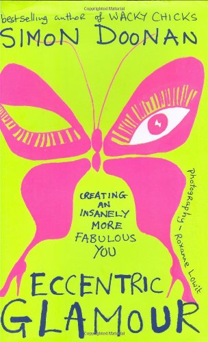 Stock image for Eccentric Glamour : Creating an Insanely More Fabulous You for sale by Better World Books