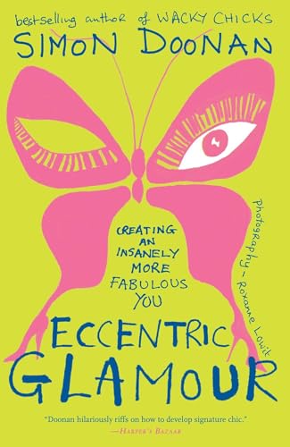 9781416535447: Eccentric Glamour: Creating an Insanely More Fabulous You