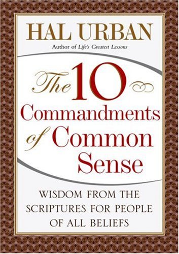 Imagen de archivo de The 10 Commandments of Common Sense: Wisdom from the Scriptures for People of All Beliefs a la venta por HPB-Emerald