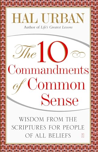 Imagen de archivo de The 10 Commandments of Common Sense : Wisdom from the Scriptures for People of All Beliefs a la venta por Better World Books