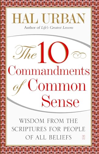 Stock image for The 10 Commandments of Common Sense : Wisdom from the Scriptures for People of All Beliefs for sale by Better World Books