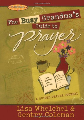 Beispielbild fr The Busy Grandma's Guide to Prayer: A Guided Journal zum Verkauf von BooksRun