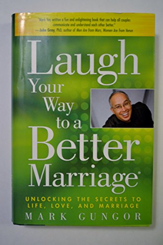 Beispielbild fr Laugh Your Way to a Better Marriage: Unlocking the Secrets to Life, Love and Marriage zum Verkauf von SecondSale