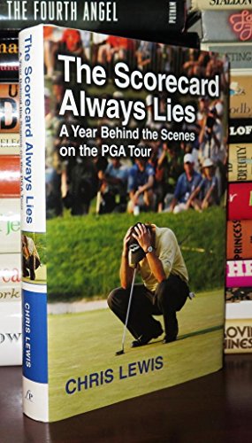 Imagen de archivo de The Scorecard Always Lies : A Year Behind the Scenes on the PGA Tour a la venta por Better World Books: West