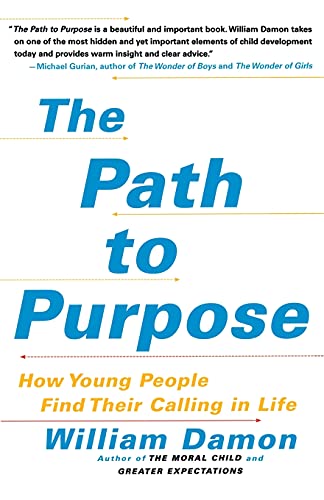Stock image for The Path to Purpose: How Young People Find Their Calling in Life for sale by Jenson Books Inc
