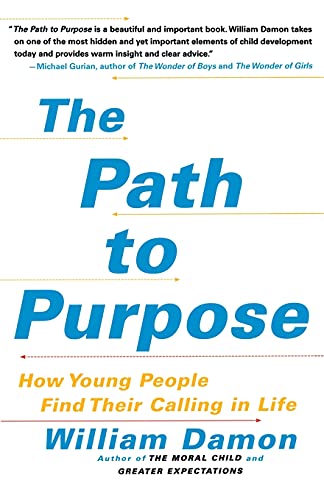 Stock image for The Path to Purpose: How Young People Find Their Calling in Life for sale by ThriftBooks-Atlanta