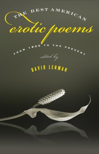 Imagen de archivo de The Best American Erotic Poems: From 1800 to the Present a la venta por Books of the Smoky Mountains