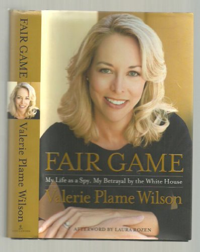 Beispielbild fr Fair Game : My Life as a Spy, My Betrayal by the White House zum Verkauf von Better World Books