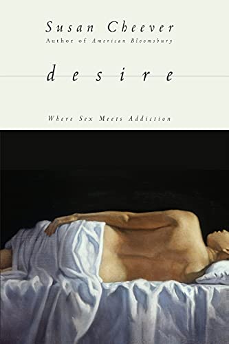 Beispielbild fr Desire: Where Sex Meets Addiction zum Verkauf von Books From California