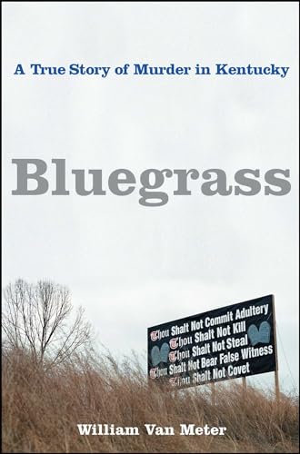 

Bluegrass: A True Story of Murder in Kentucky