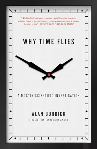 Beispielbild fr Why Time Flies : A Mostly Scientific Investigation zum Verkauf von Better World Books