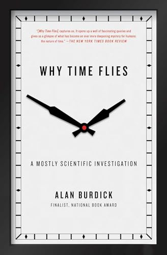 Stock image for Why Time Flies: A Mostly Scientific Investigation for sale by SecondSale