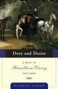 Imagen de archivo de Duty and Desire: A Novel of Fitzwilliam Darcy, Gentleman a la venta por HPB-Ruby