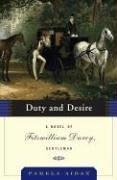 9781416540328: Duty And Desire: A Novel of Fitzwilliam Darcy, Gentleman