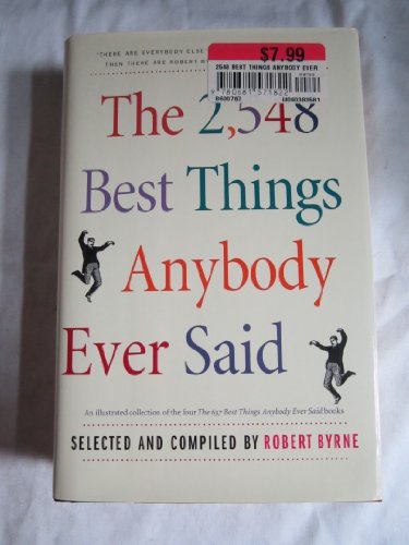 Beispielbild fr The 2548 Best Things Anybody Ever Said (Proprietary Edition) zum Verkauf von Wonder Book