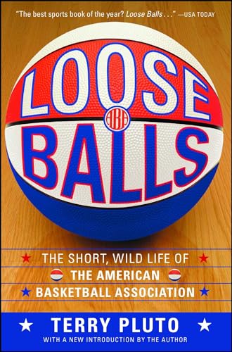 9781416540618: Loose Balls: The Short, Wild Life of the American Basketball Association