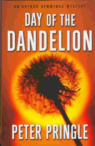 Stock image for Day of the Dandelion : An Arthur Hemmings Mystery for sale by Better World Books