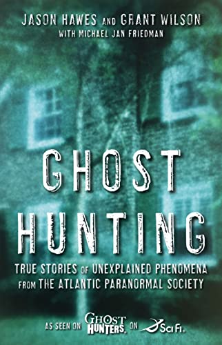 Beispielbild fr Ghost Hunting: True Stories of Unexplained Phenomena from The Atlantic Paranormal Society zum Verkauf von SecondSale