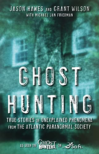9781416541134: Ghost Hunting: True Stories of Unexplained Phenomena from The Atlantic Paranormal Society