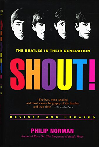 Stock image for Shout! The Beatles in Their Generation Norman, Philip (re: John Lennon; Paul McCartney; George Harrison; Ringo Starr - for sale by Aragon Books Canada