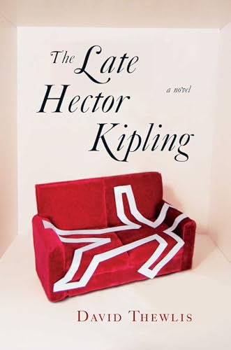 9781416541226: The Late Hector Kipling: A Novel