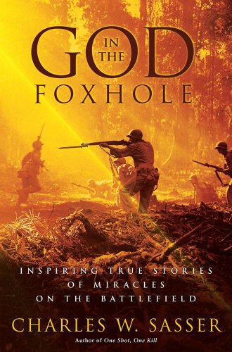 Beispielbild fr God in the Foxhole: Inspiring True Stories of Miracles on the Battlefield zum Verkauf von SecondSale