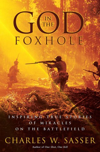 Stock image for God in the Foxhole: Inspiring True Stories of Miracles on the Battlefield for sale by -OnTimeBooks-